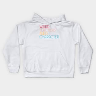 Weird Teachers Build Character Kids Hoodie